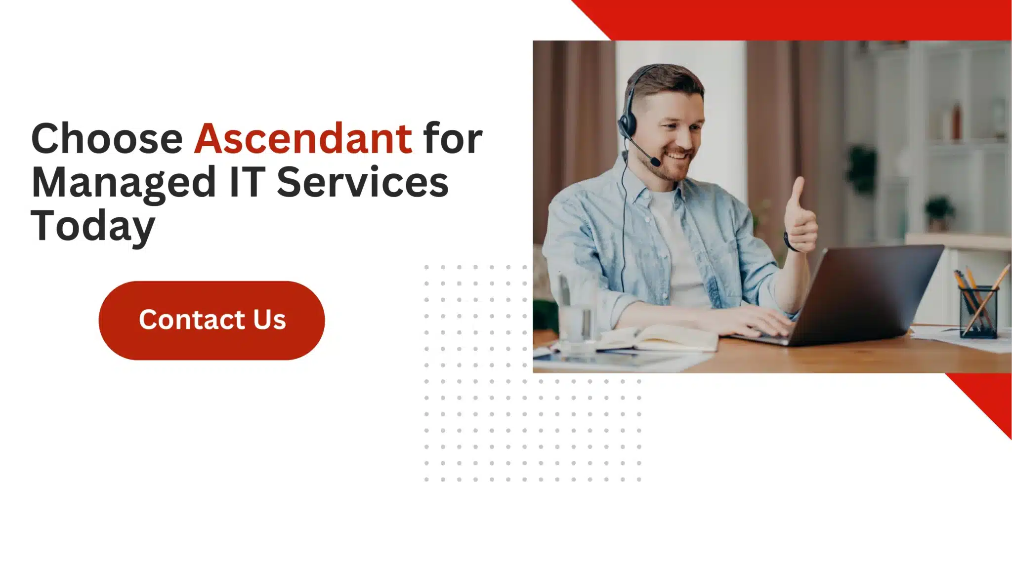 Choose Ascendant for Managed IT Services Today 