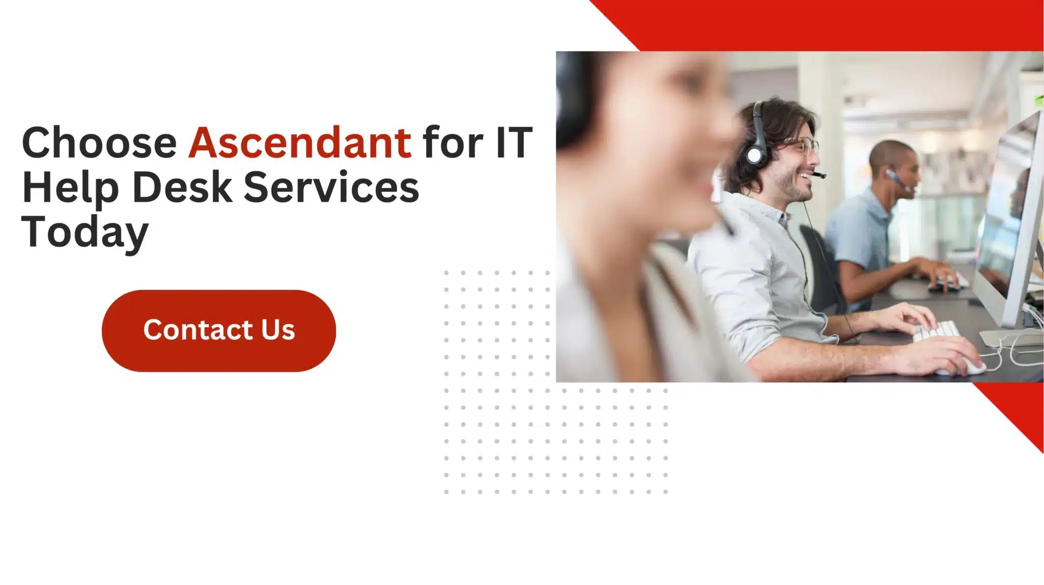 Choose Ascendant for IT Help Desk Services Today 