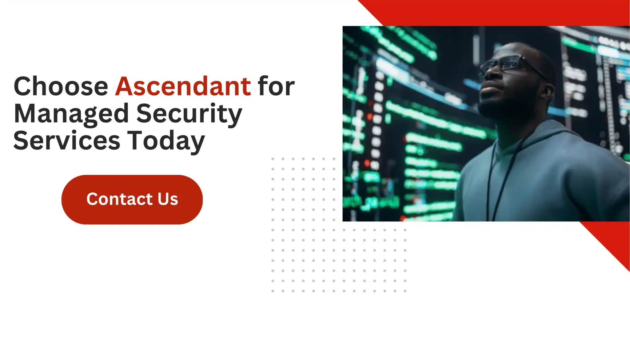 Choose Ascendant for Managed Security Services Today 