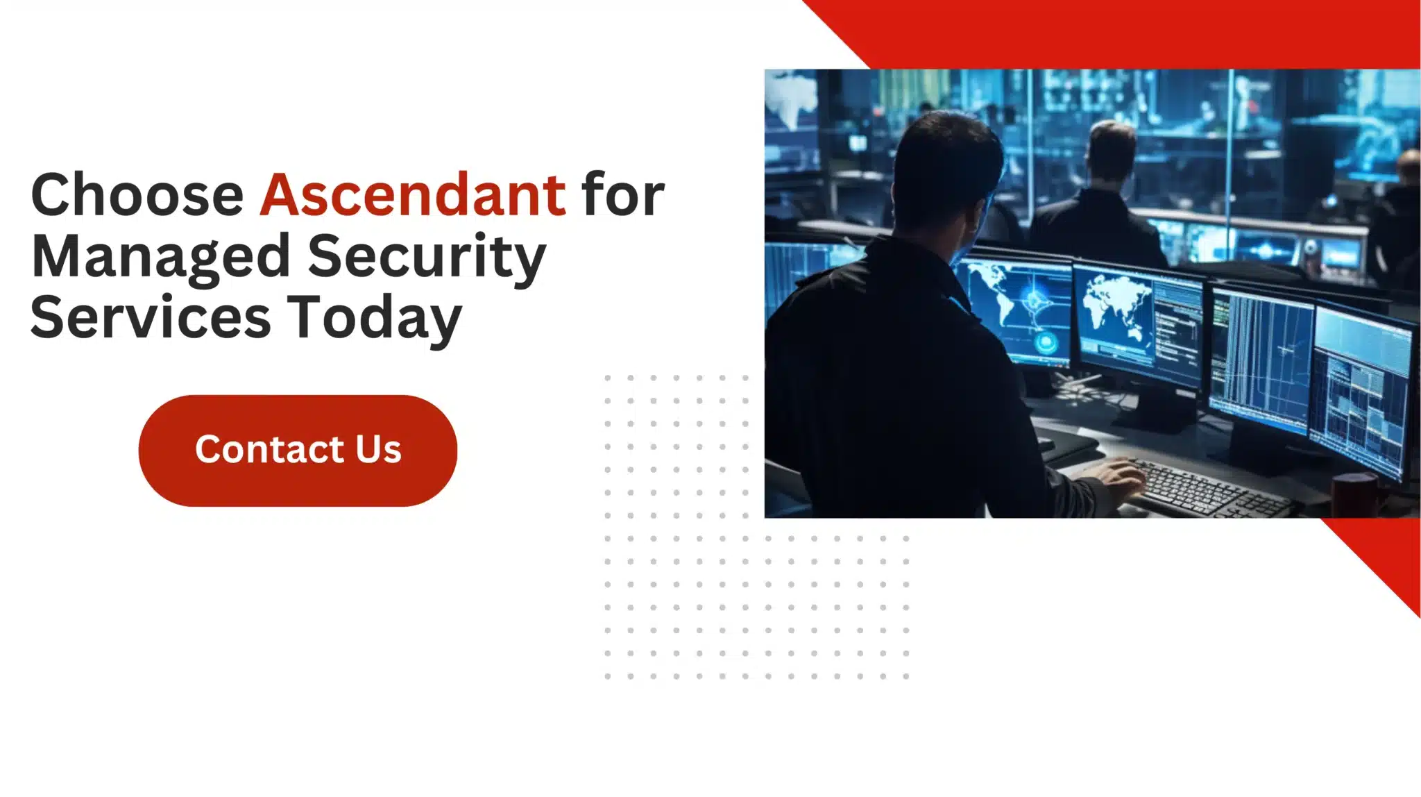 Choose Ascendant for Managed Security Services Today