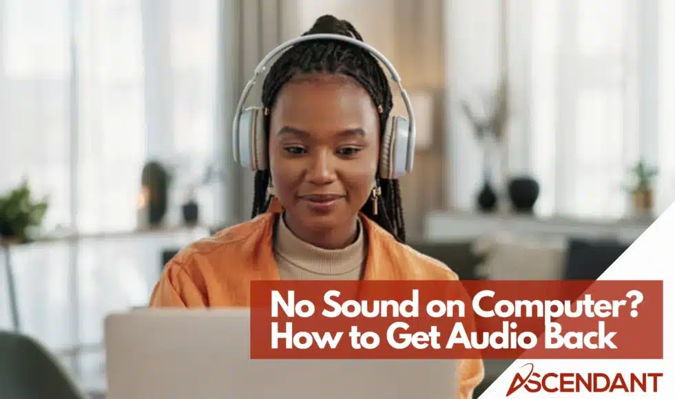 No Sound on Computer? How to Get Audio Back
