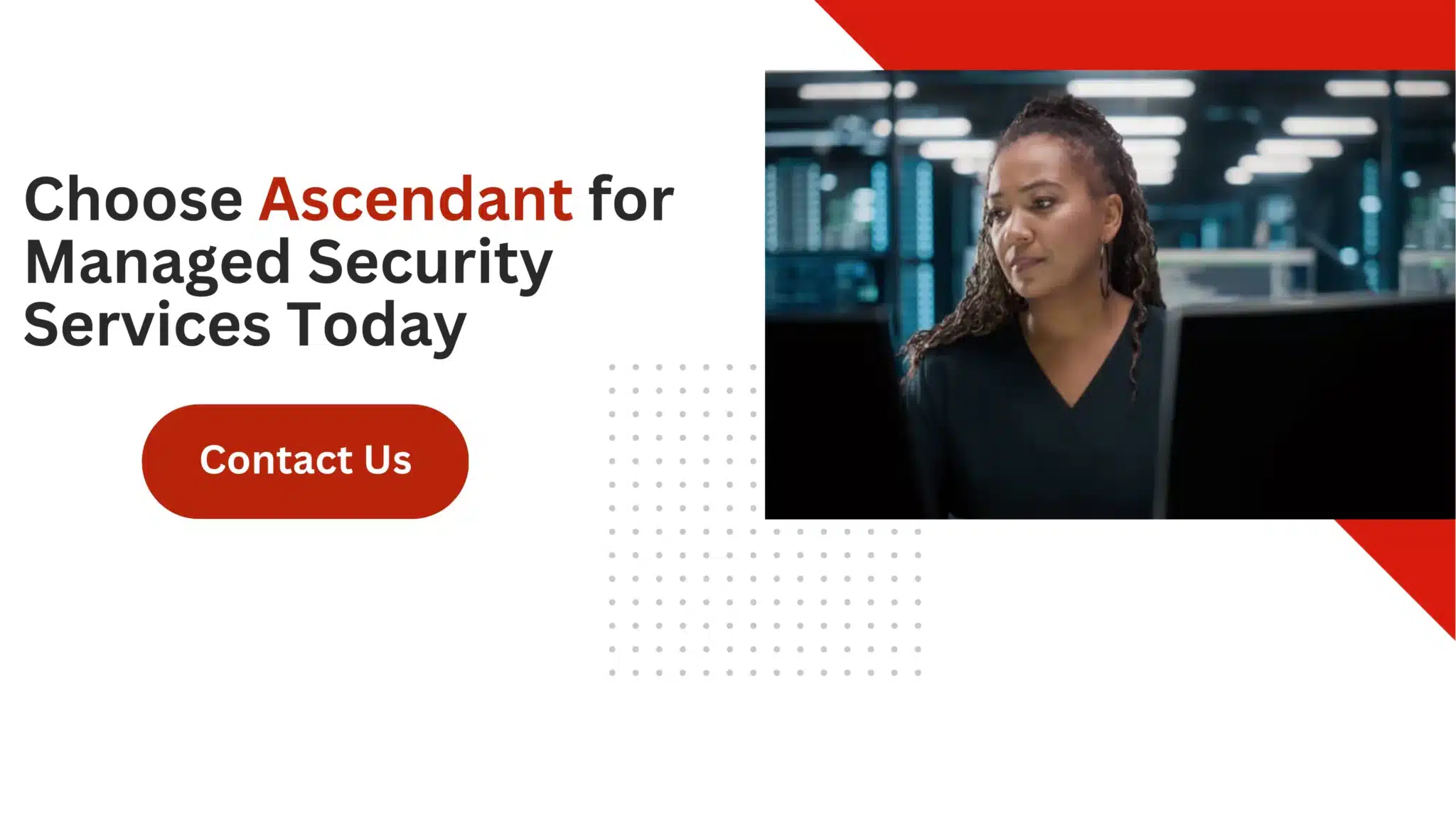 Choose Ascendant for Managed Security Services Today
