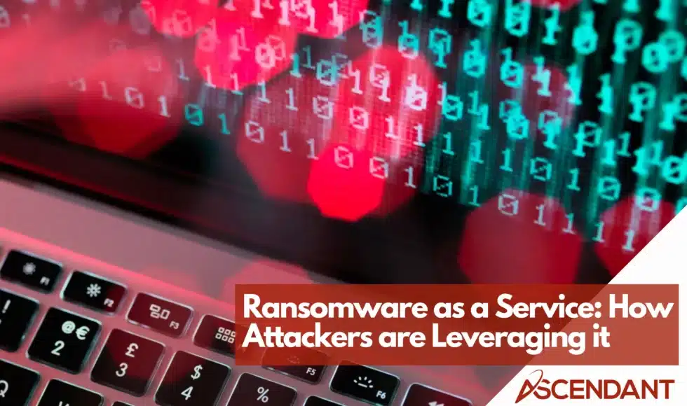 Ransomware as a Service: How Attackers are Leveraging it