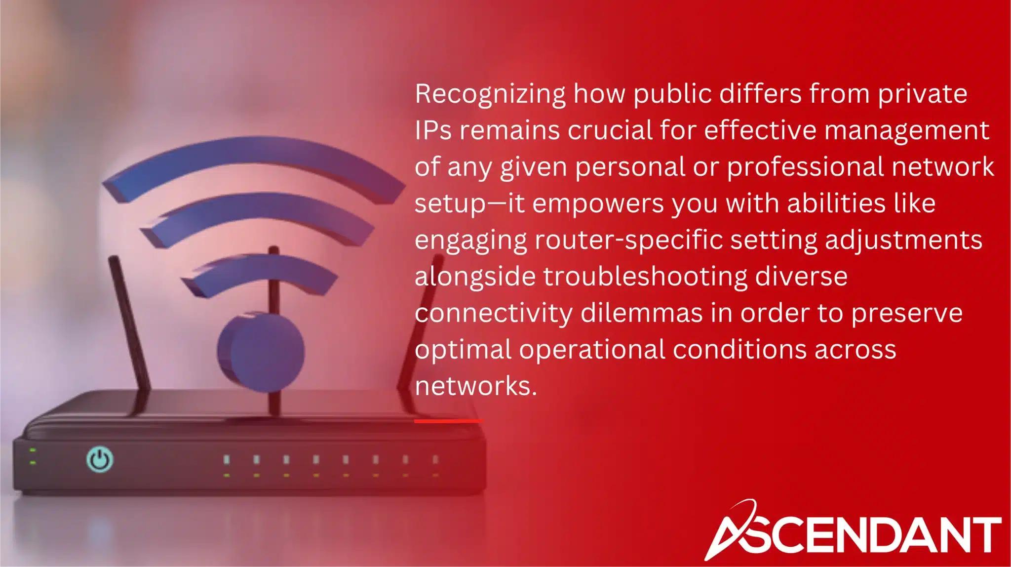 Recognizing how public differs from private IPs remains crucial for effective management of any given personal or professional network setup—it empowers you with abilities like engaging router-specific setting adjustments alongside troubleshooting diverse connectivity dilemmas in order to preserve optimal operational conditions across networks.