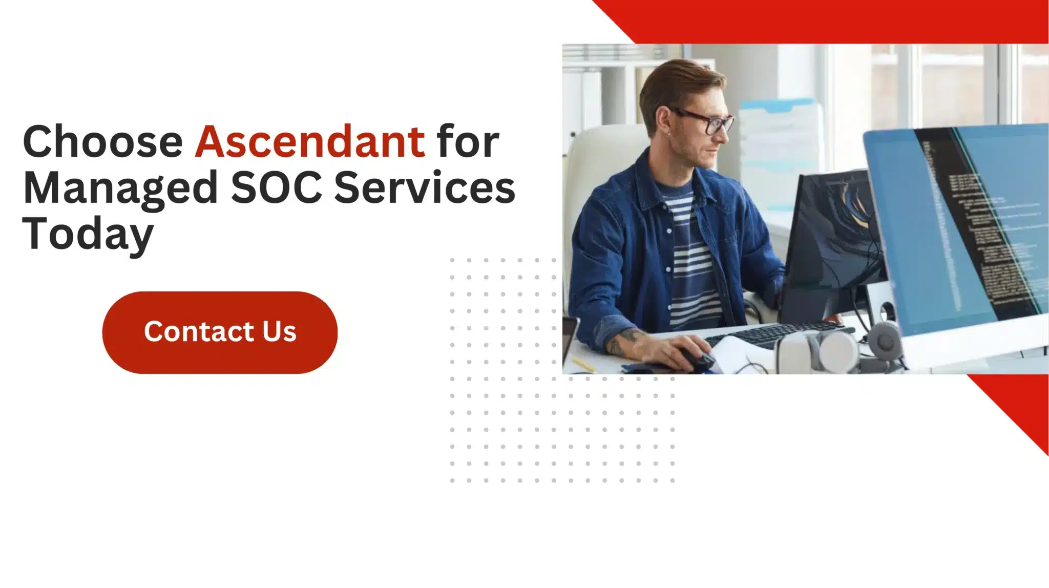 Choose Ascendant for Managed SOC Services Today 