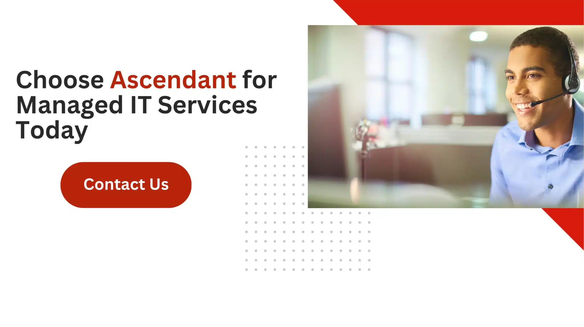 Choose Ascendant for Managed IT Services Today