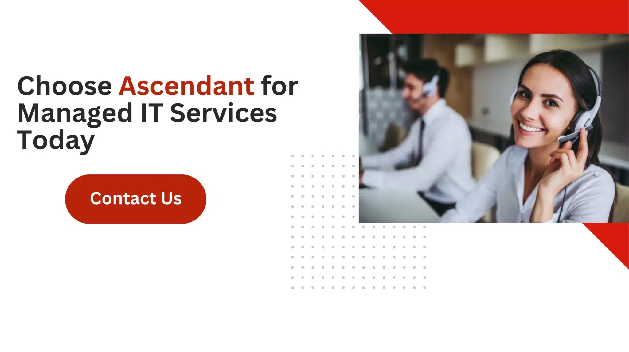 Choose Ascendant for Managed IT Services Today 