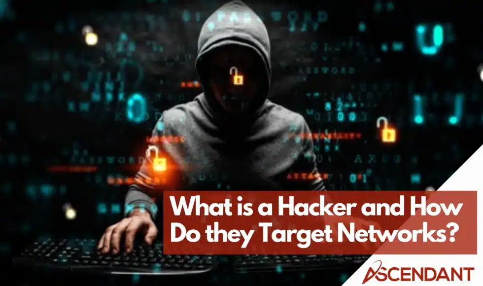 What is a Hacker and How Do They Target Networks?