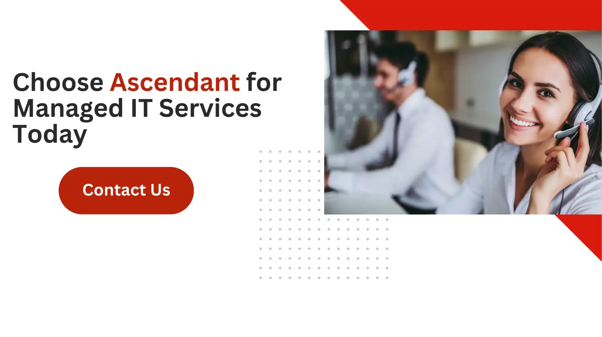 Choose Ascendant for Managed IT Services Today 