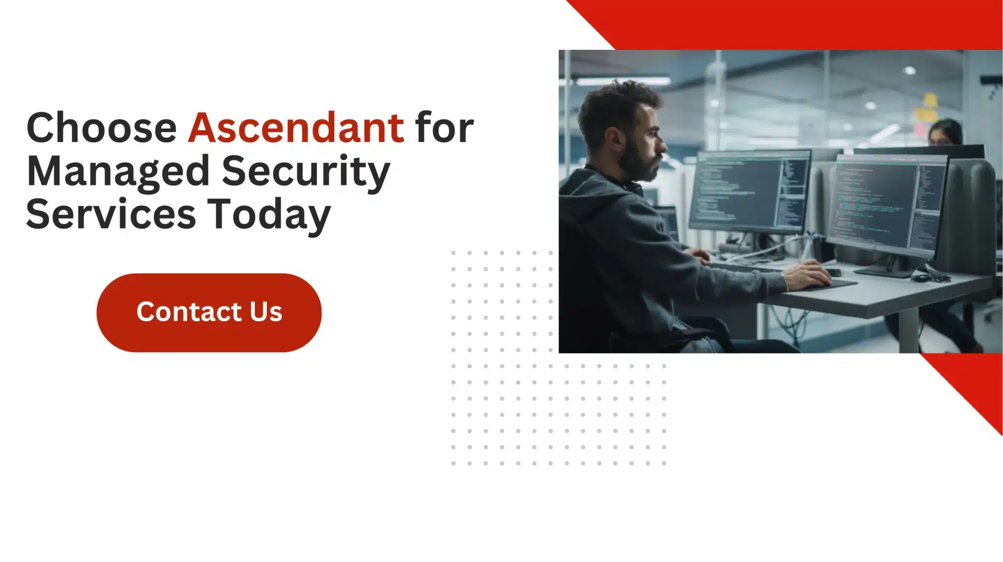 Choose Ascendant for Managed Security Services Today 