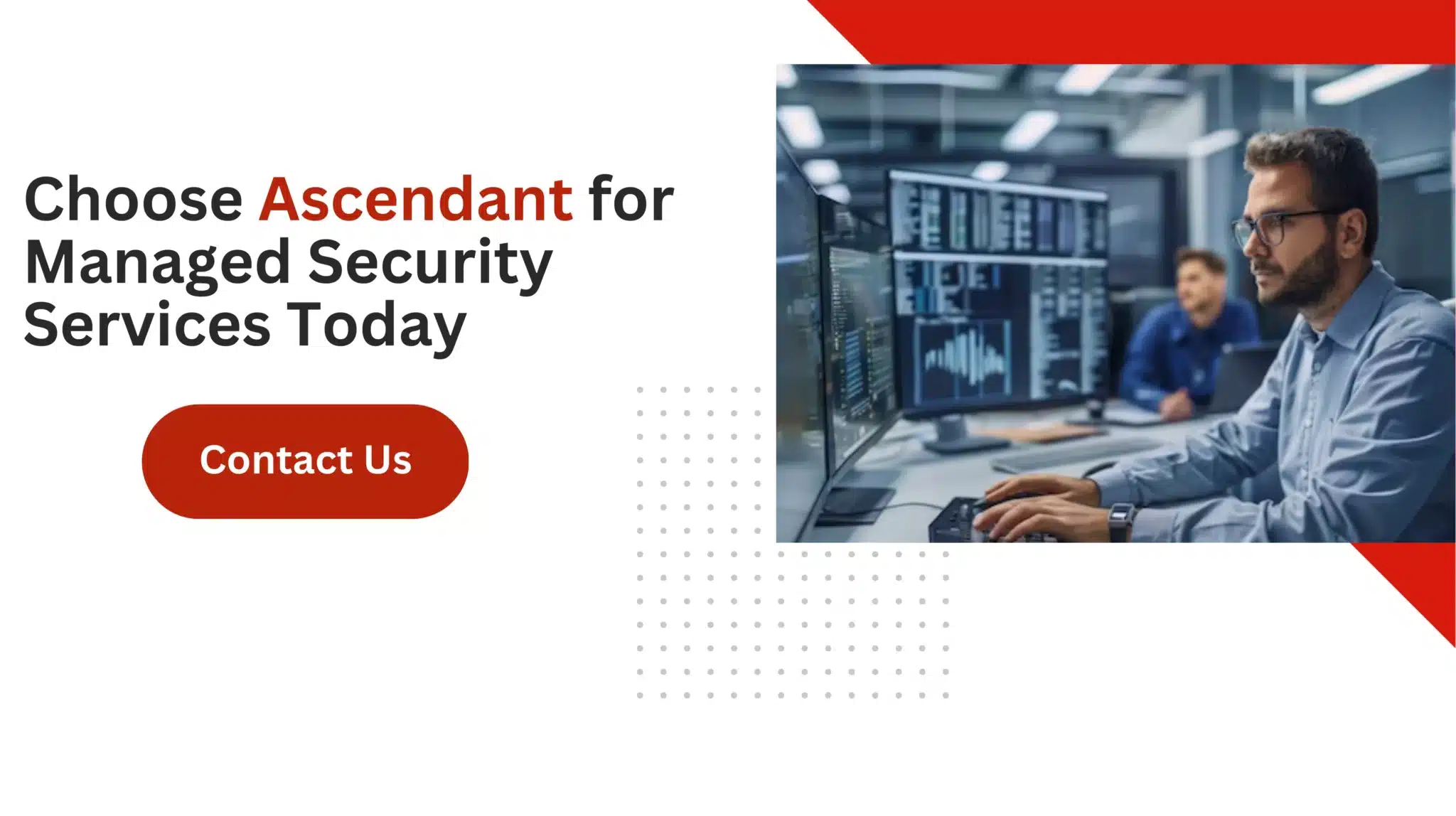 Choose Ascendant for Managed Security Services Today 