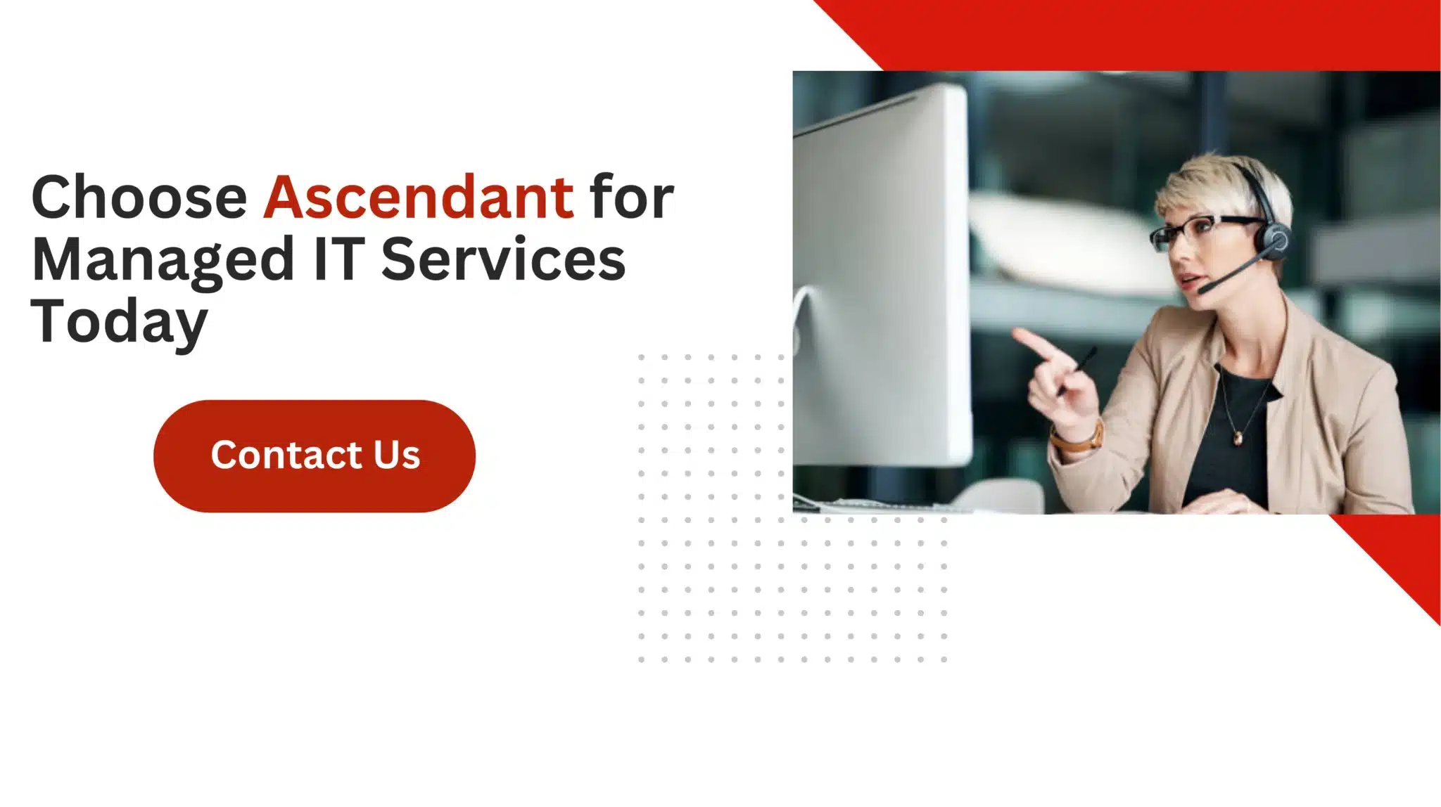Choose Ascendant for Managed IT Services Today 