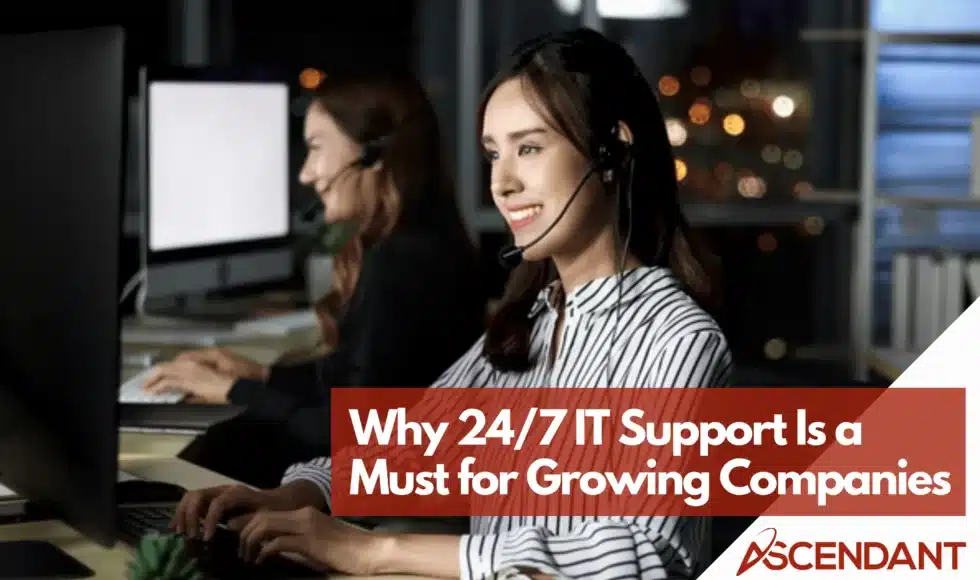 Why 24/7 IT Support Is a Must for Growing Companies