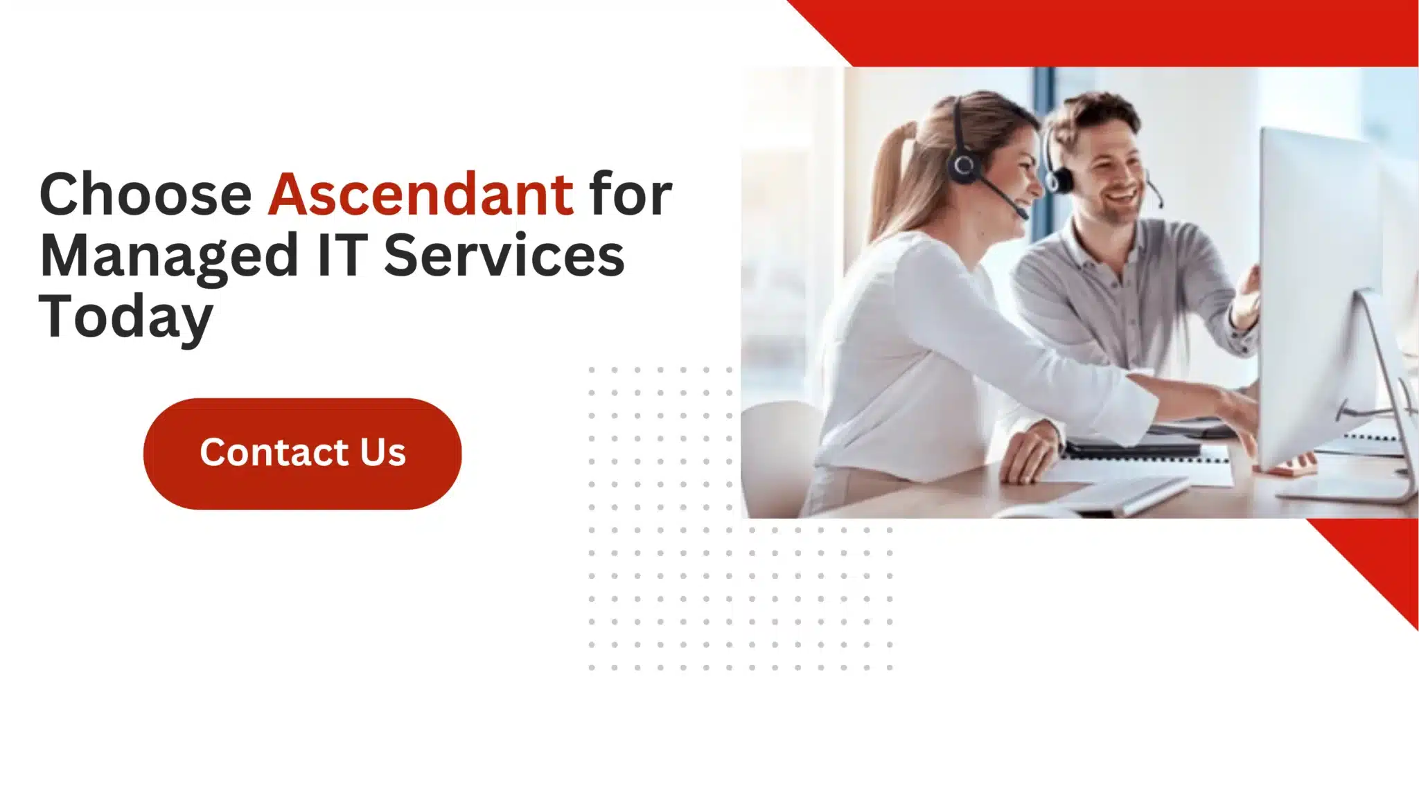 Choose Ascendant for Managed IT Services Today 