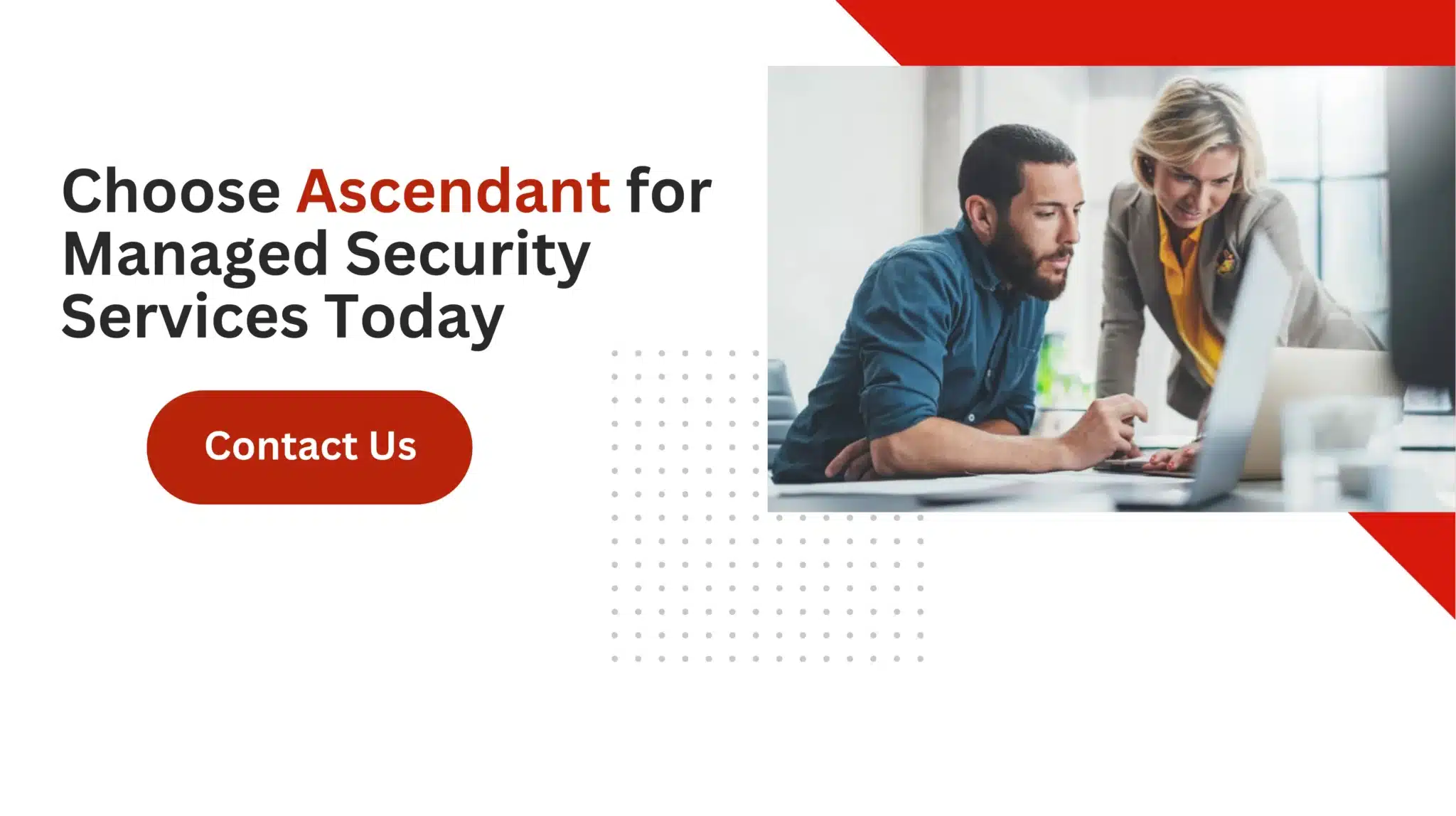 Choose Ascendant for Managed Security Services Today