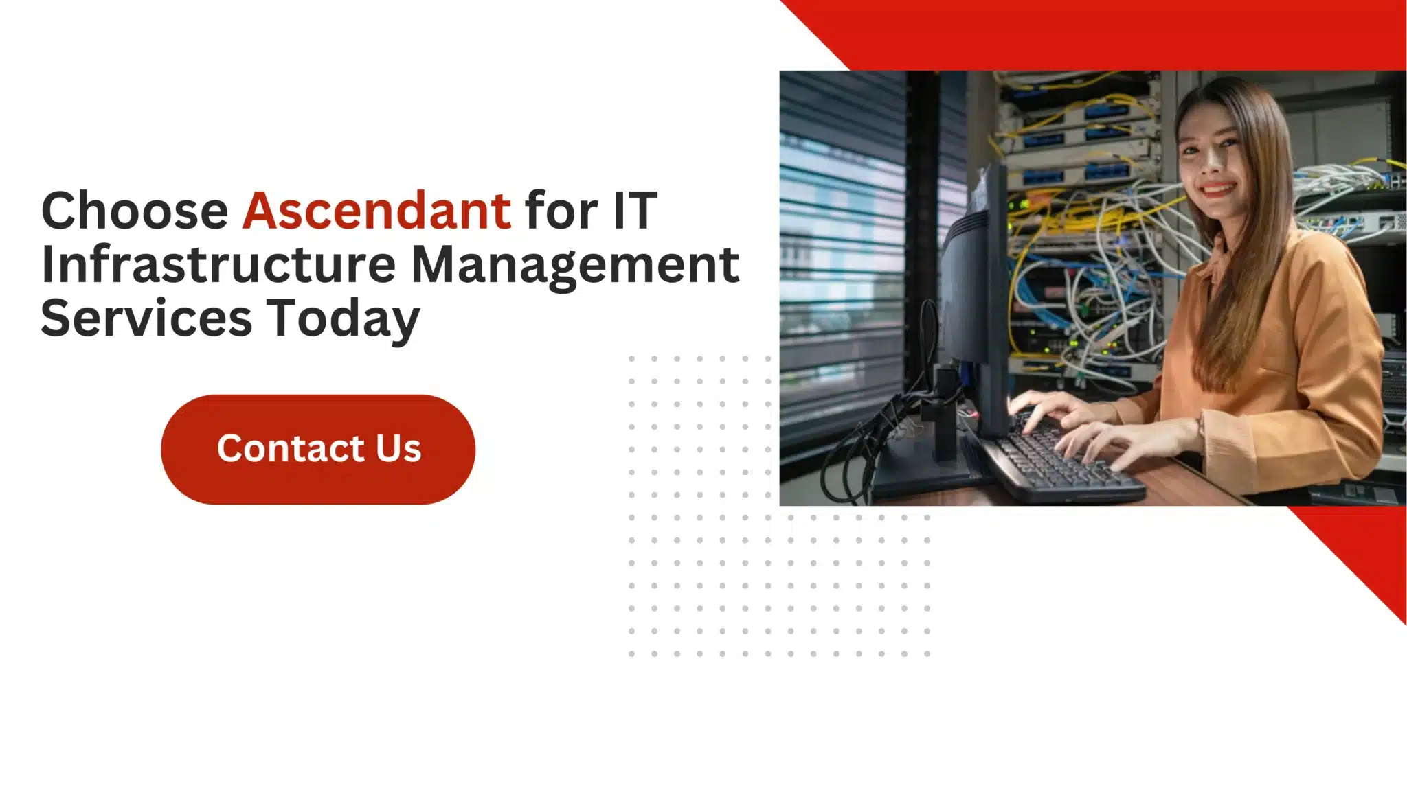 Choose Ascendant for IT Infrastructure Management Services Today
