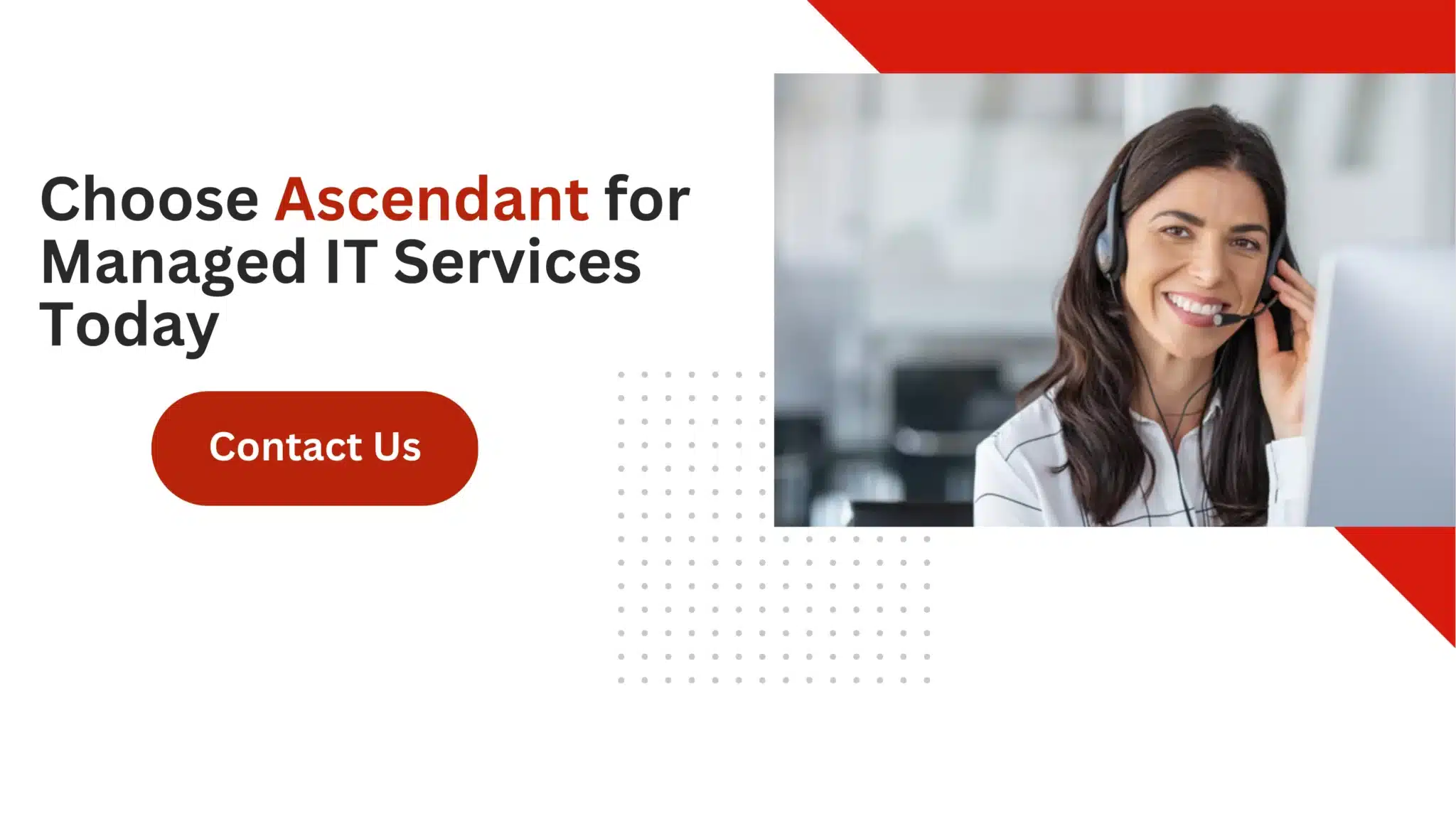 Choose Ascendant for Managed IT Services Today 