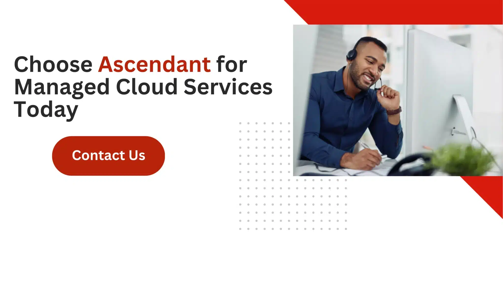 Choose Ascendant for Managed Cloud Services Today 