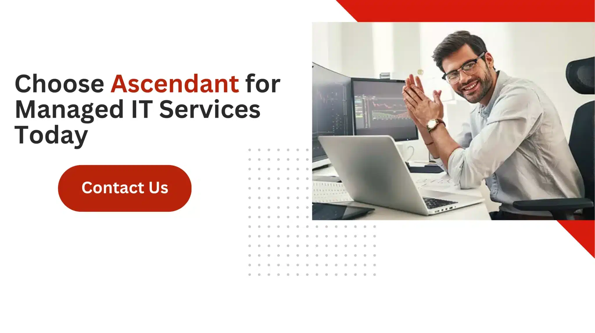 Choose Ascendant for Managed IT Services Today 