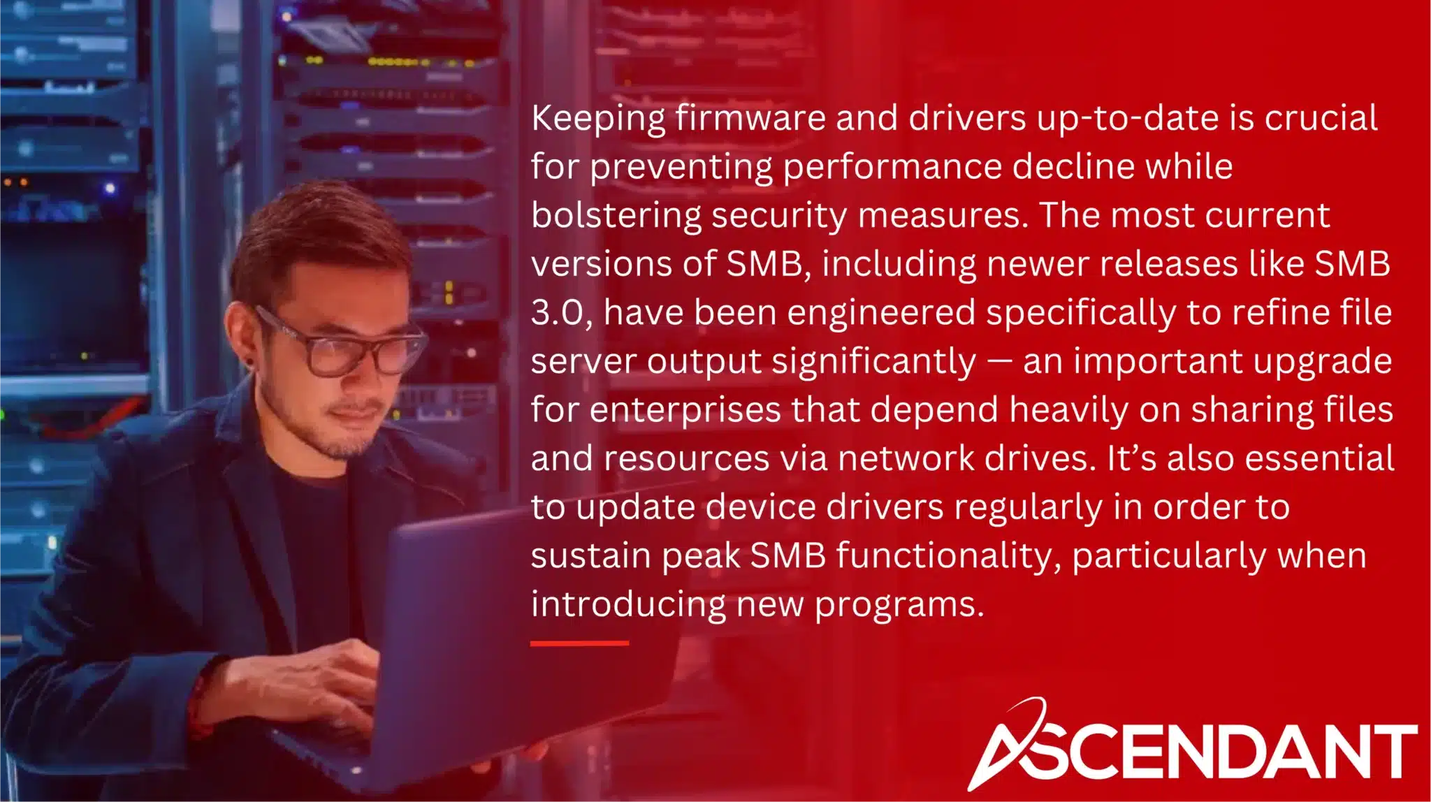 Keeping firmware and drivers up-to-date is crucial for preventing performance decline while bolstering security measures. The most current versions of SMB, including newer releases like SMB 3.0, have been engineered specifically to refine file server output significantly — an important upgrade for enterprises that depend heavily on sharing files and resources via network drives. It’s also essential to update device drivers regularly in order to sustain peak SMB functionality, particularly when introducing new programs.