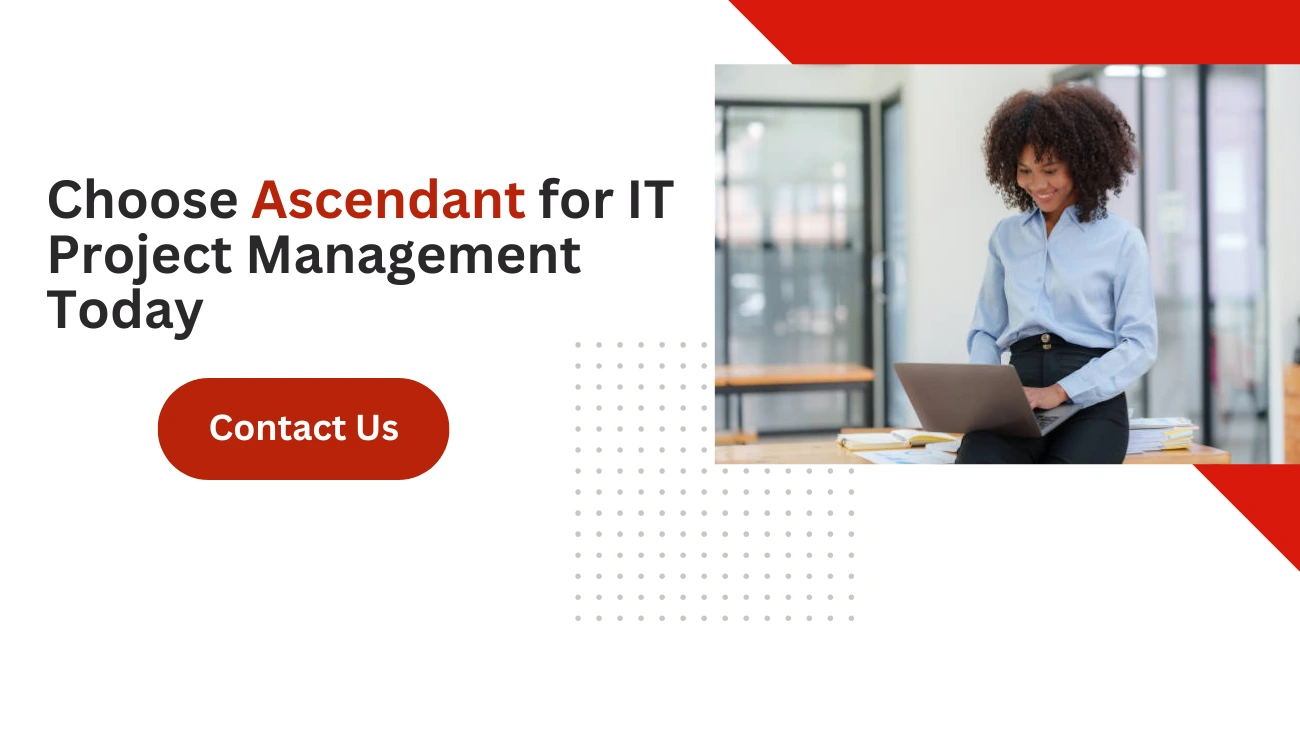 Choose Ascendant for IT Project Management Today