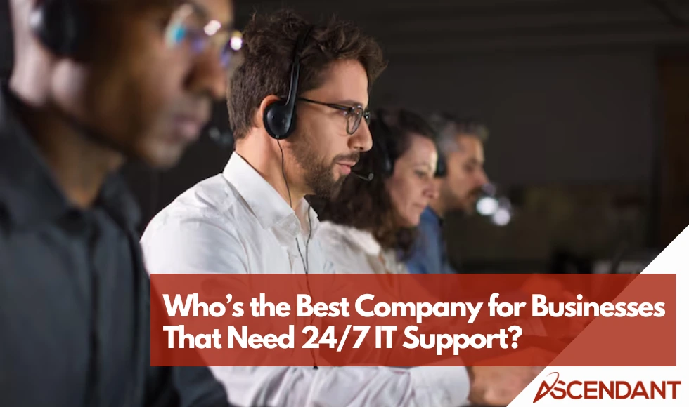 Who’s the Best IT Company for Businesses That Need 24/7 IT Support?