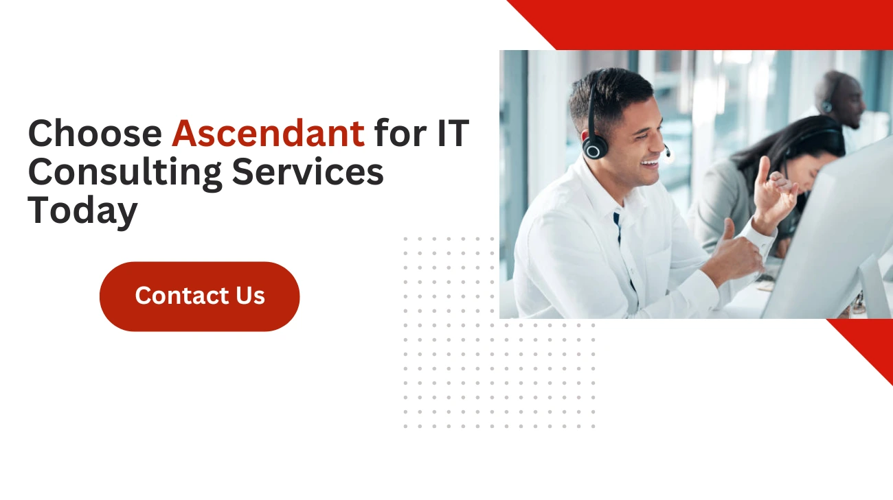 Choose Ascendant for IT Consulting Services Today 